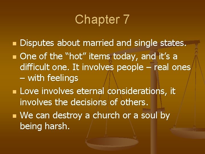 Chapter 7 n n Disputes about married and single states. One of the “hot”