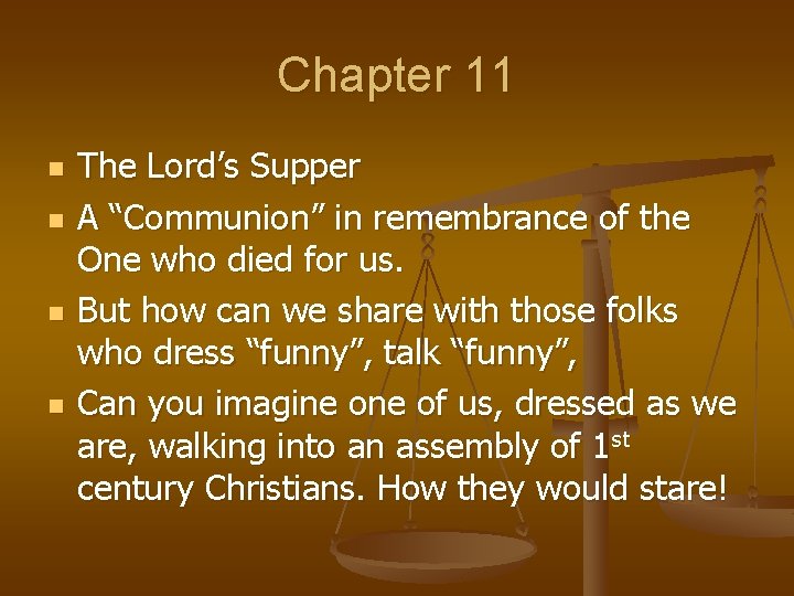 Chapter 11 n n The Lord’s Supper A “Communion” in remembrance of the One