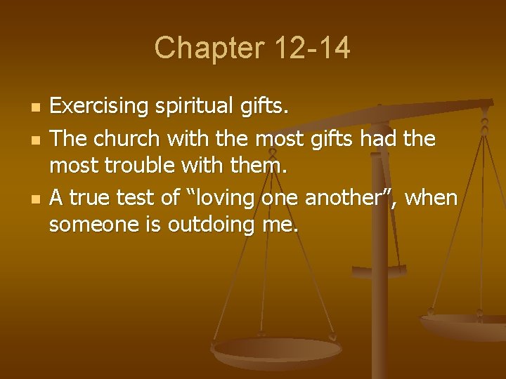 Chapter 12 -14 n n n Exercising spiritual gifts. The church with the most