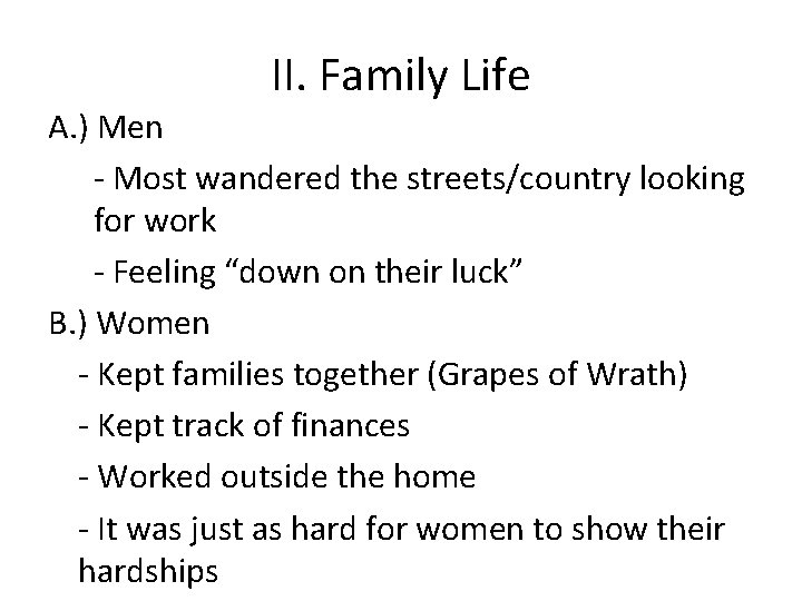 II. Family Life A. ) Men - Most wandered the streets/country looking for work