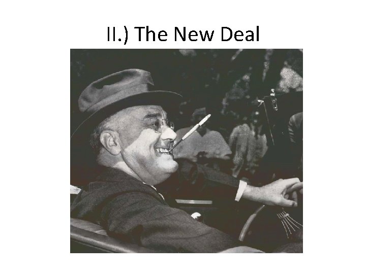 II. ) The New Deal 