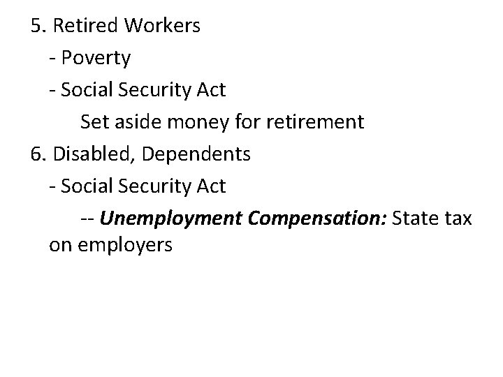 5. Retired Workers - Poverty - Social Security Act Set aside money for retirement