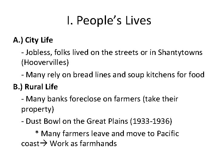 I. People’s Lives A. ) City Life - Jobless, folks lived on the streets