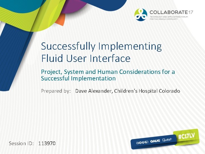 Successfully Implementing Fluid User Interface Project, System and Human Considerations for a Successful Implementation