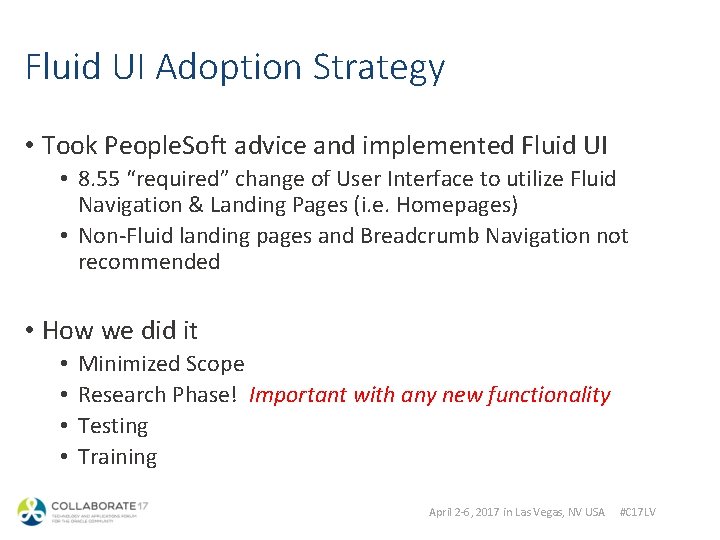 Fluid UI Adoption Strategy • Took People. Soft advice and implemented Fluid UI •