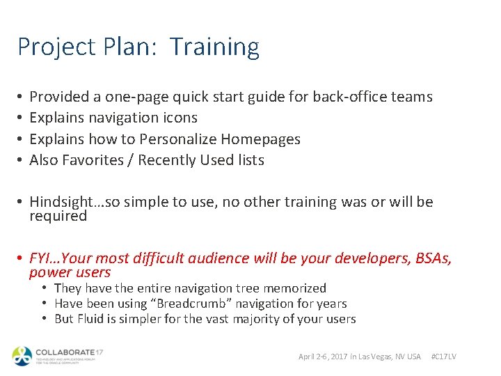 Project Plan: Training • • Provided a one-page quick start guide for back-office teams