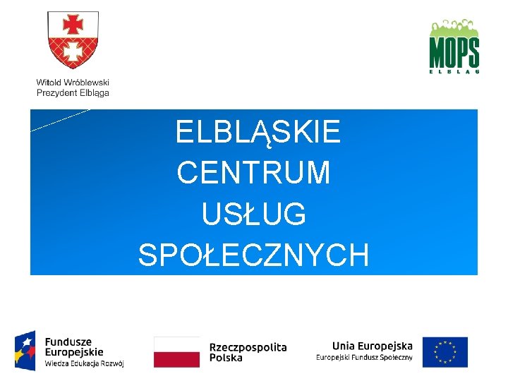 ELBLĄSKIE CENTRUM USŁUG SPOŁECZNYCH 