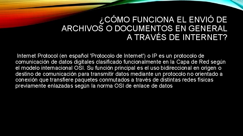 ¿CÓMO FUNCIONA EL ENVIÓ DE ARCHIVOS O DOCUMENTOS EN GENERAL A TRAVÉS DE INTERNET?