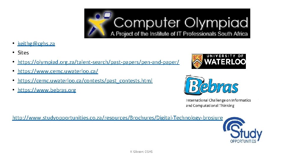  • keithg@cghs. za • Sites • https: //olympiad. org. za/talent-search/past-papers/pen-and-paper/ • https: //www.