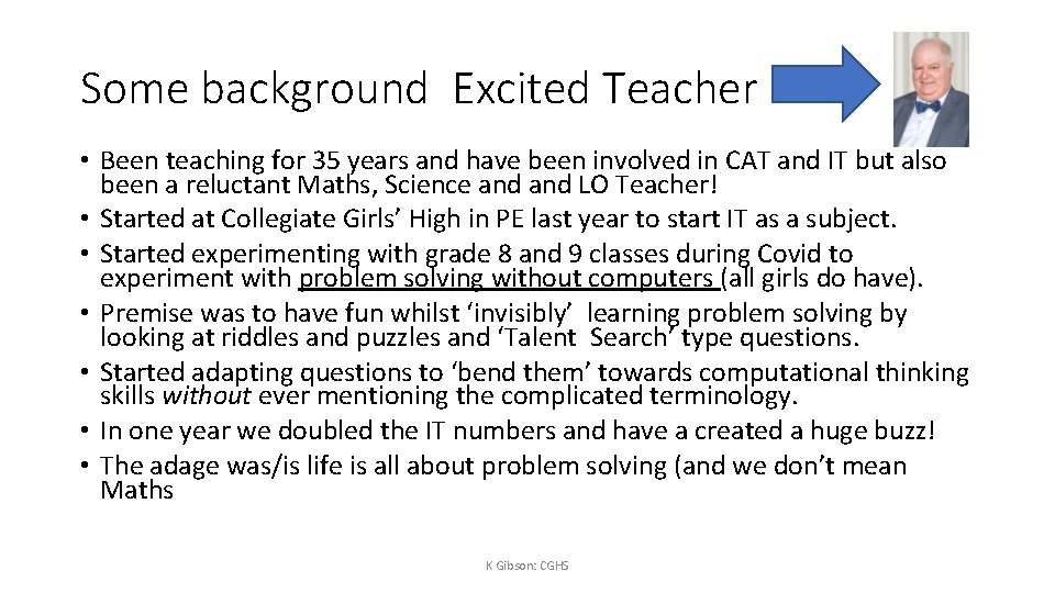 Some background Excited Teacher • Been teaching for 35 years and have been involved