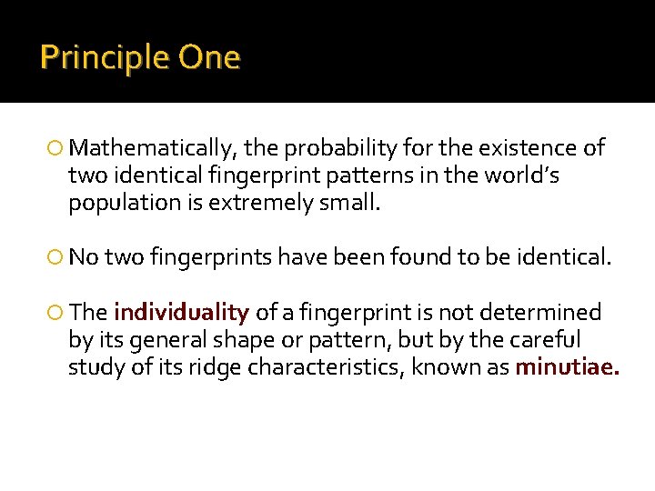 Principle One Mathematically, the probability for the existence of two identical fingerprint patterns in