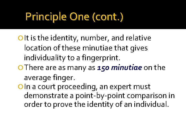 Principle One (cont. ) It is the identity, number, and relative location of these