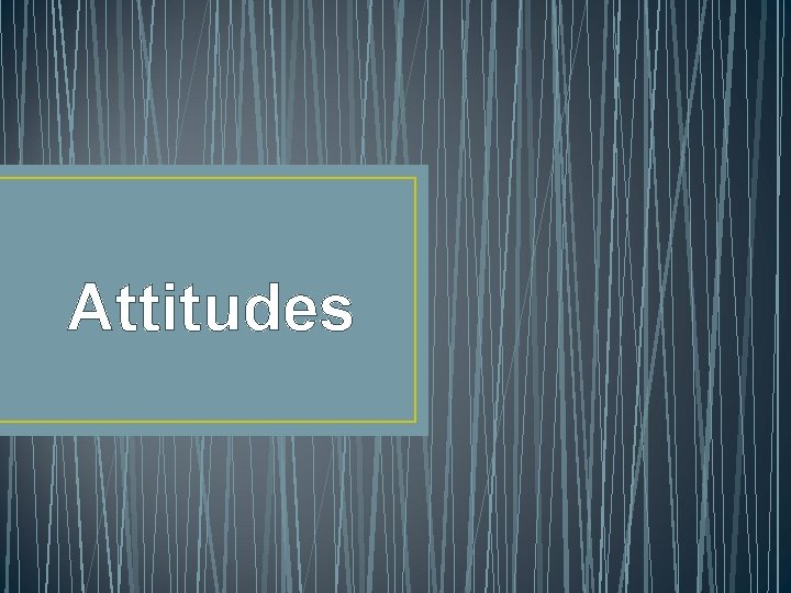 Attitudes 