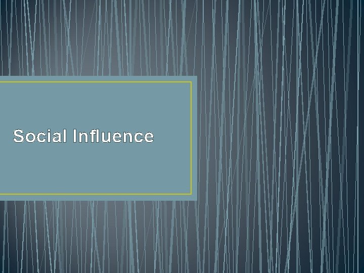 Social Influence 