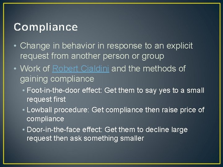 Compliance • Change in behavior in response to an explicit request from another person