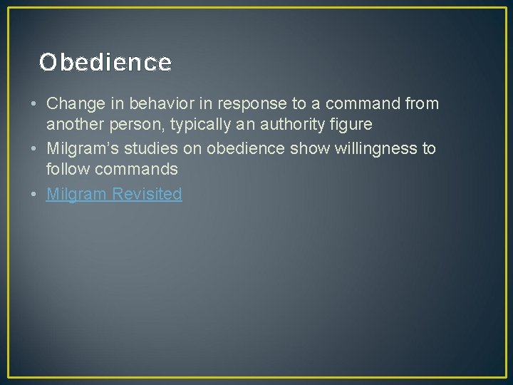 Obedience • Change in behavior in response to a command from another person, typically