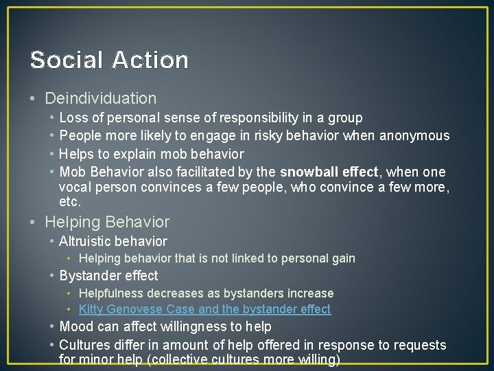 Social Action • Deindividuation • • Loss of personal sense of responsibility in a