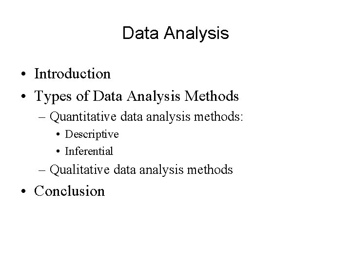 Data Analysis • Introduction • Types of Data Analysis Methods – Quantitative data analysis