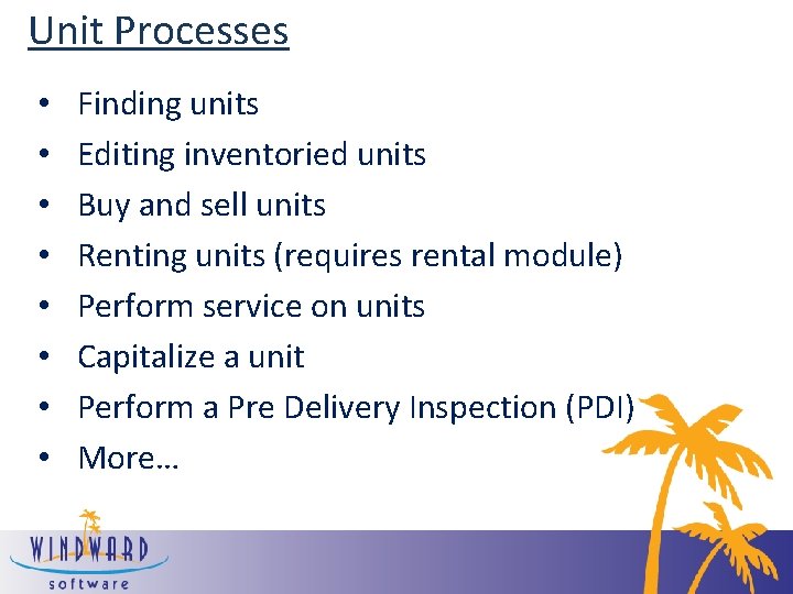 Unit Processes • • Finding units Editing inventoried units Buy and sell units Renting