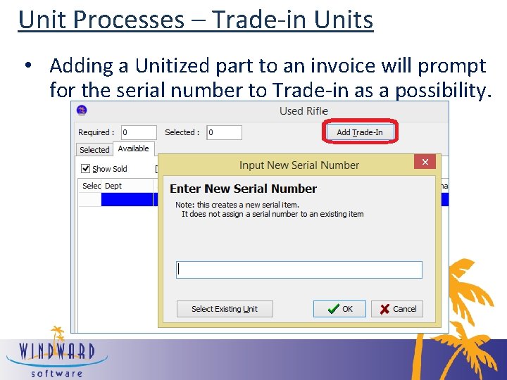 Unit Processes – Trade-in Units • Adding a Unitized part to an invoice will