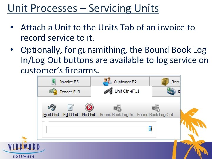 Unit Processes – Servicing Units • Attach a Unit to the Units Tab of