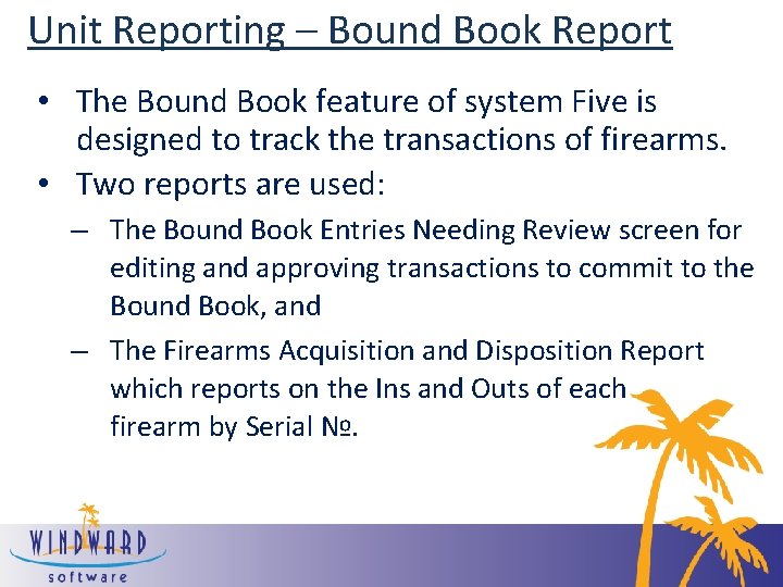 Unit Reporting – Bound Book Report • The Bound Book feature of system Five
