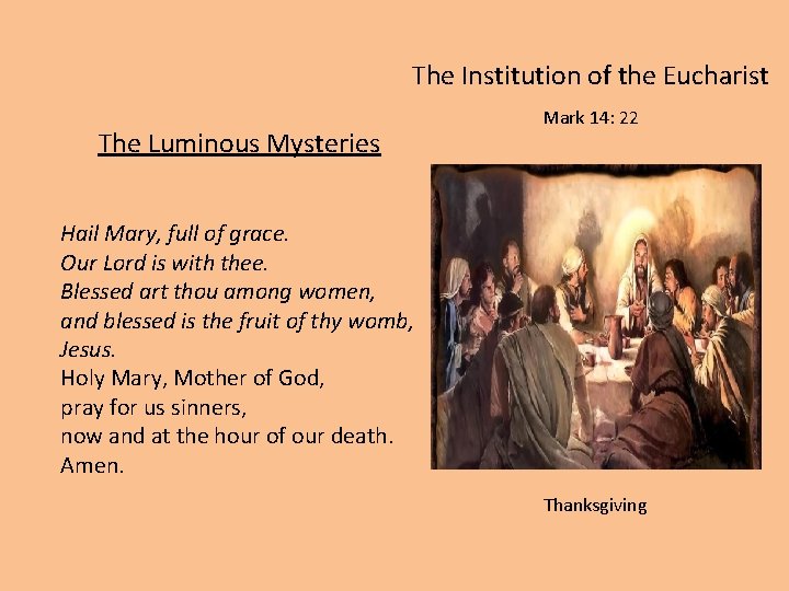 The Institution of the Eucharist The Luminous Mysteries Mark 14: 22 Hail Mary, full