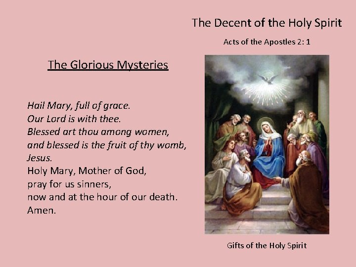 The Decent of the Holy Spirit Acts of the Apostles 2: 1 The Glorious