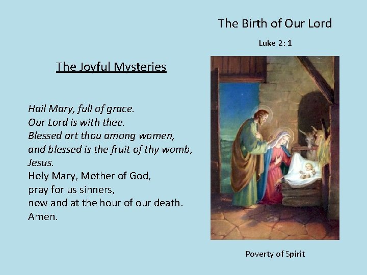 The Birth of Our Lord Luke 2: 1 The Joyful Mysteries Hail Mary, full