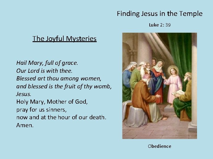 Finding Jesus in the Temple Luke 2: 39 The Joyful Mysteries Hail Mary, full