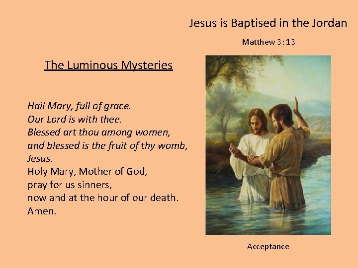 Jesus is Baptised in the Jordan Matthew 3: 13 The Luminous Mysteries Hail Mary,