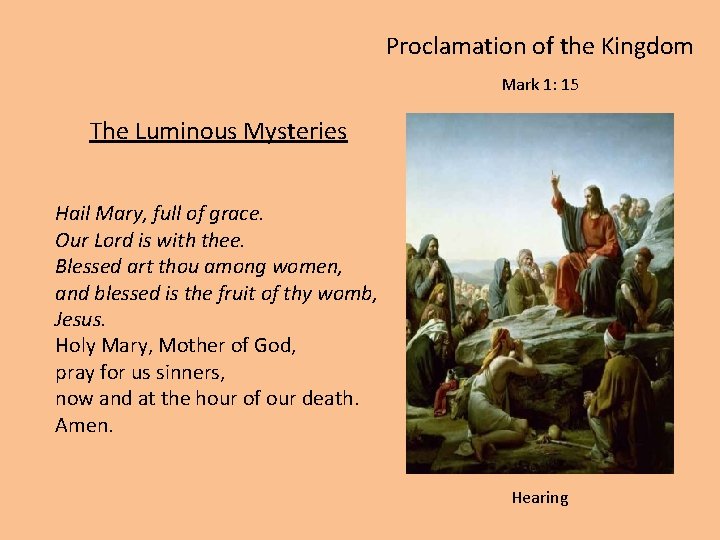 Proclamation of the Kingdom Mark 1: 15 The Luminous Mysteries Hail Mary, full of