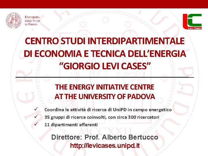 CENTRO STUDI INTERDIPARTIMENTALE DI ECONOMIA E TECNICA DELL’ENERGIA “GIORGIO LEVI CASES” THE ENERGY INITIATIVE