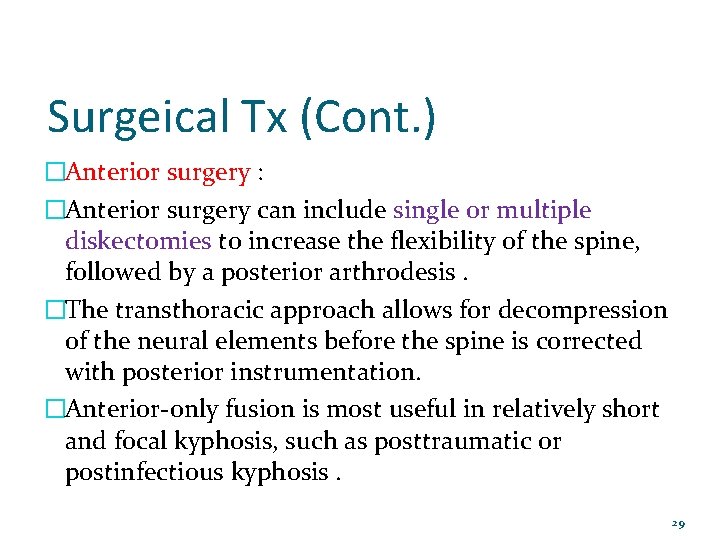 Surgeical Tx (Cont. ) �Anterior surgery : �Anterior surgery can include single or multiple