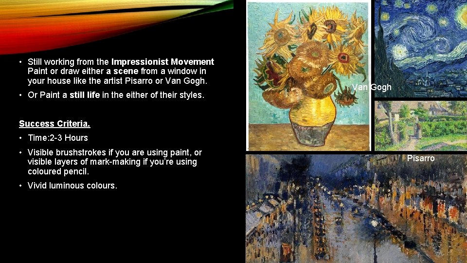 • Still working from the Impressionist Movement Paint or draw either a scene • Still working from the Impressionist Movement Paint or draw either a scene