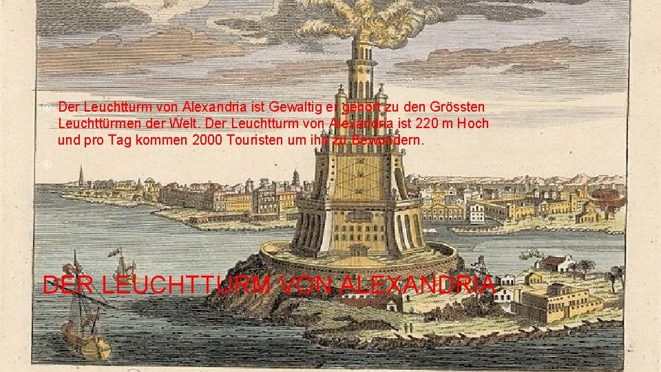  Der Leuchtturm von Alexandria ist Gewaltig er gehört zu den Grössten Leuchttürmen der