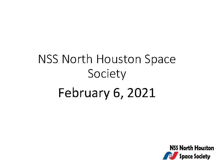 NSS North Houston Space Society February 6, 2021 