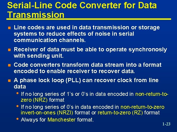 Serial-Line Code Converter for Data Transmission n Line codes are used in data transmission