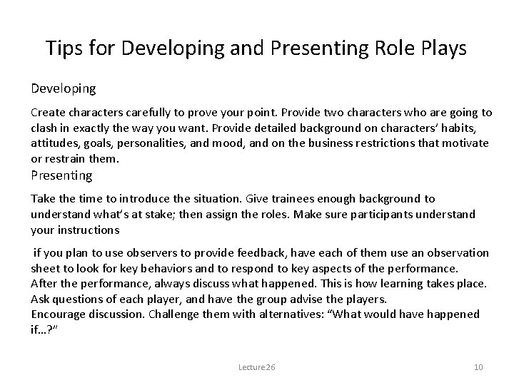 Tips for Developing and Presenting Role Plays Developing Create characters carefully to prove your