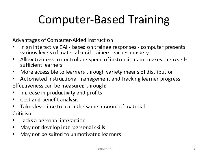 Computer-Based Training Advantages of Computer-Aided Instruction • In an interactive CAI - based on
