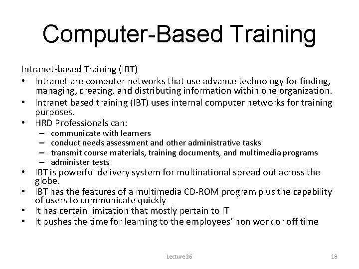 Computer-Based Training Intranet-based Training (IBT) • Intranet are computer networks that use advance technology