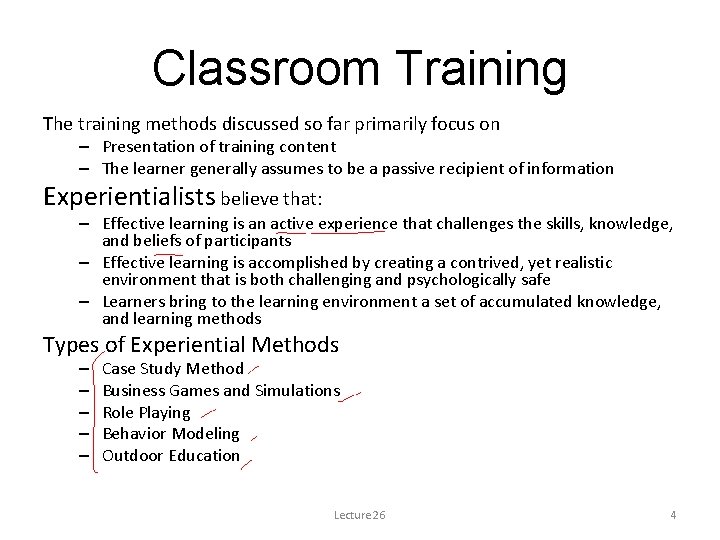 Classroom Training The training methods discussed so far primarily focus on – Presentation of