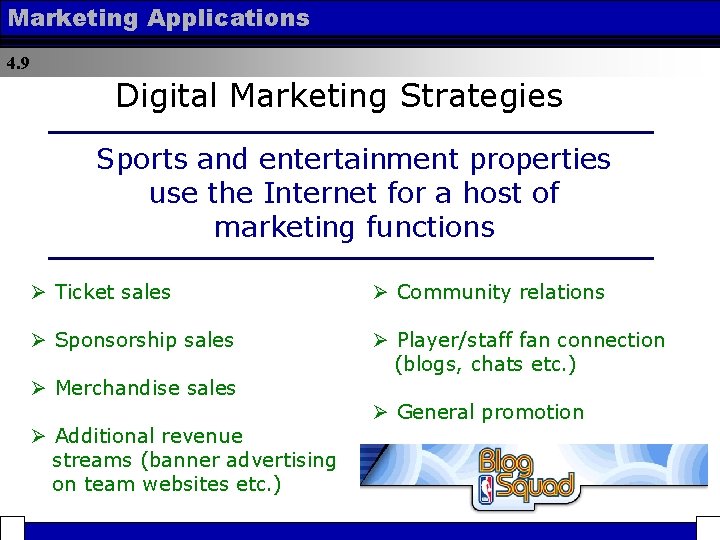 Marketing Applications 4. 9 Digital Marketing Strategies Sports and entertainment properties use the Internet