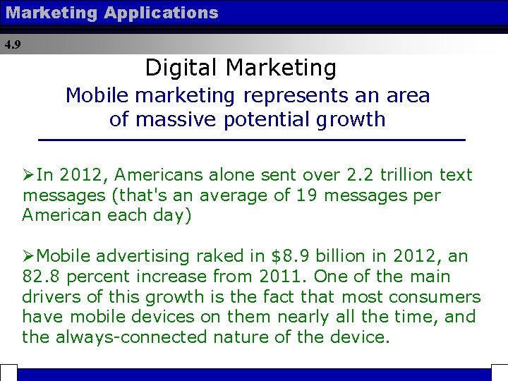 Marketing Applications 4. 9 Digital Marketing Mobile marketing represents an area of massive potential