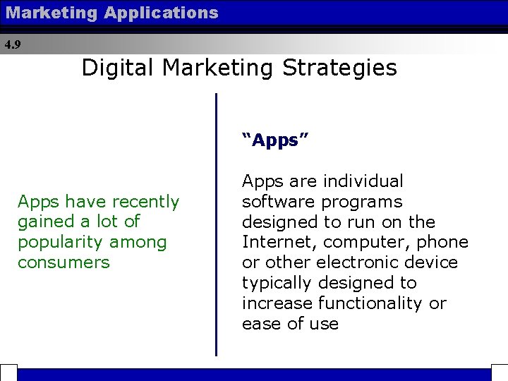 Marketing Applications 4. 9 Digital Marketing Strategies “Apps” Apps have recently gained a lot