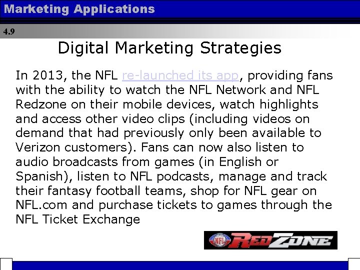 Marketing Applications 4. 9 Digital Marketing Strategies In 2013, the NFL re-launched its app,