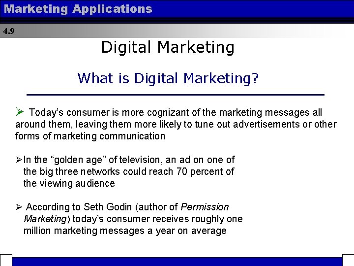 Marketing Applications 4. 9 Digital Marketing What is Digital Marketing? Ø Today’s consumer is