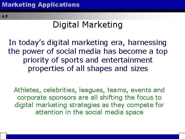 Marketing Applications 4. 9 Digital Marketing In today’s digital marketing era, harnessing the power