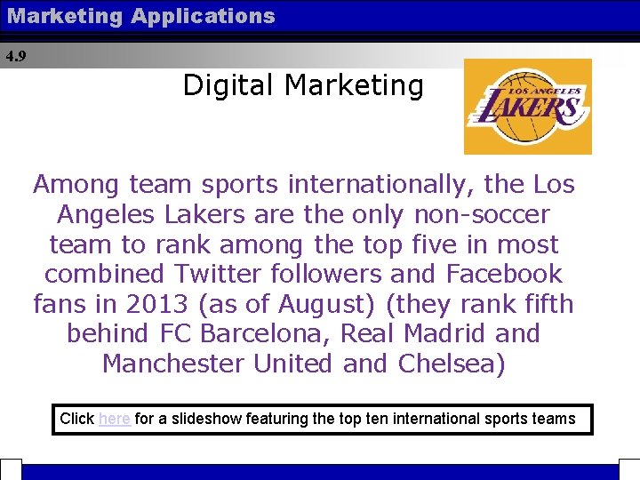 Marketing Applications 4. 9 Digital Marketing Among team sports internationally, the Los Angeles Lakers