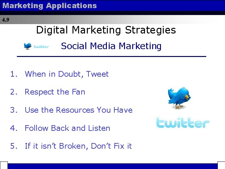 Marketing Applications 4. 9 Digital Marketing Strategies Social Media Marketing 1. When in Doubt,